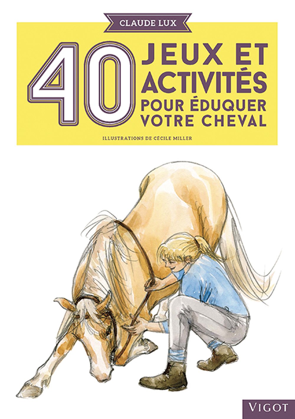 40 jeux et activités pour éduquer votre cheval book