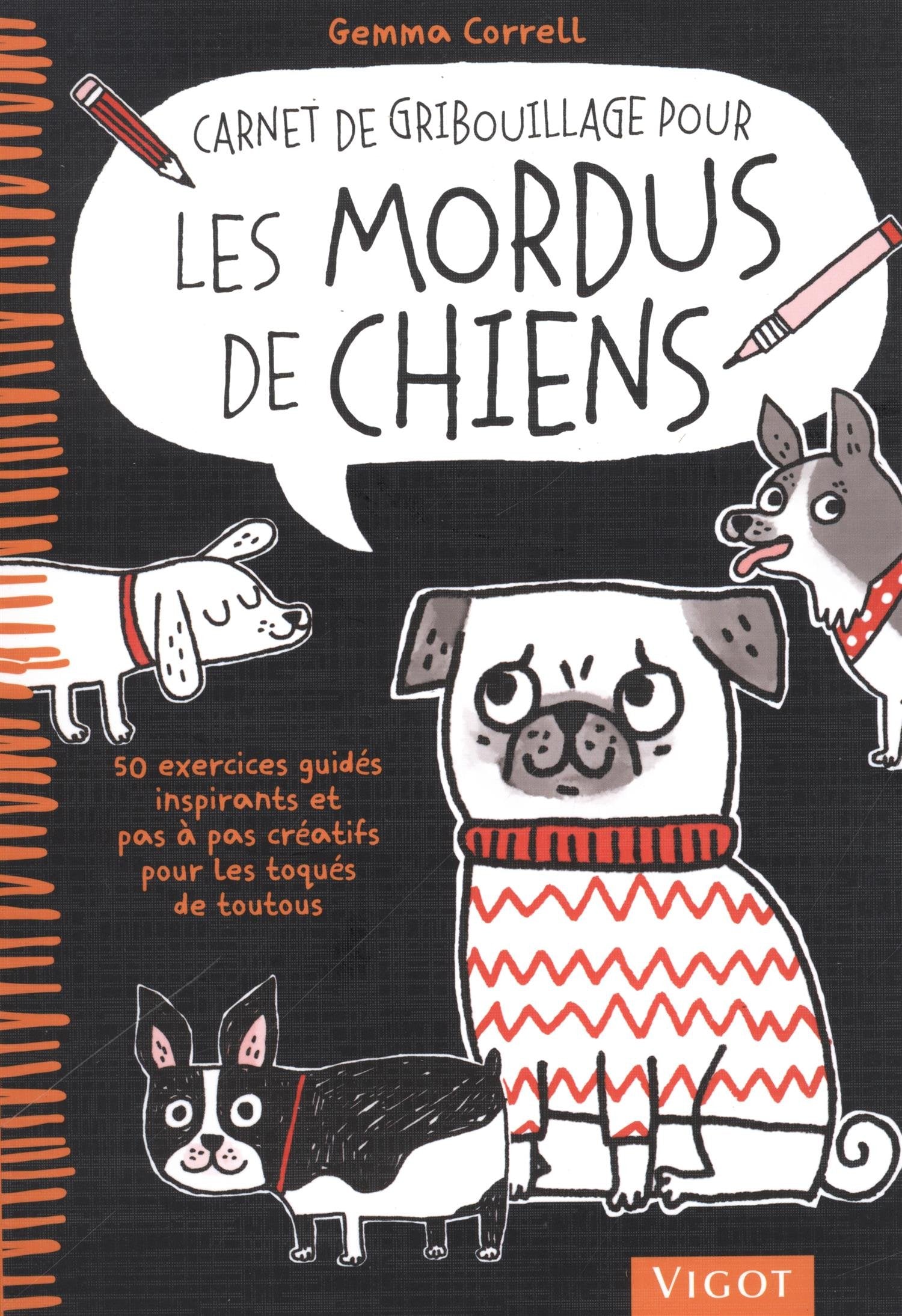 Carnet de gribouillage pour les mordus de chiens book