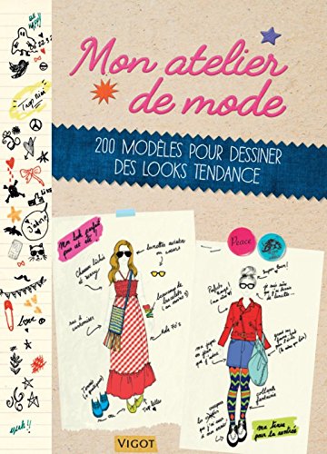 Mon atelier de mode : 200 modèles pour dessiner des looks tendance book