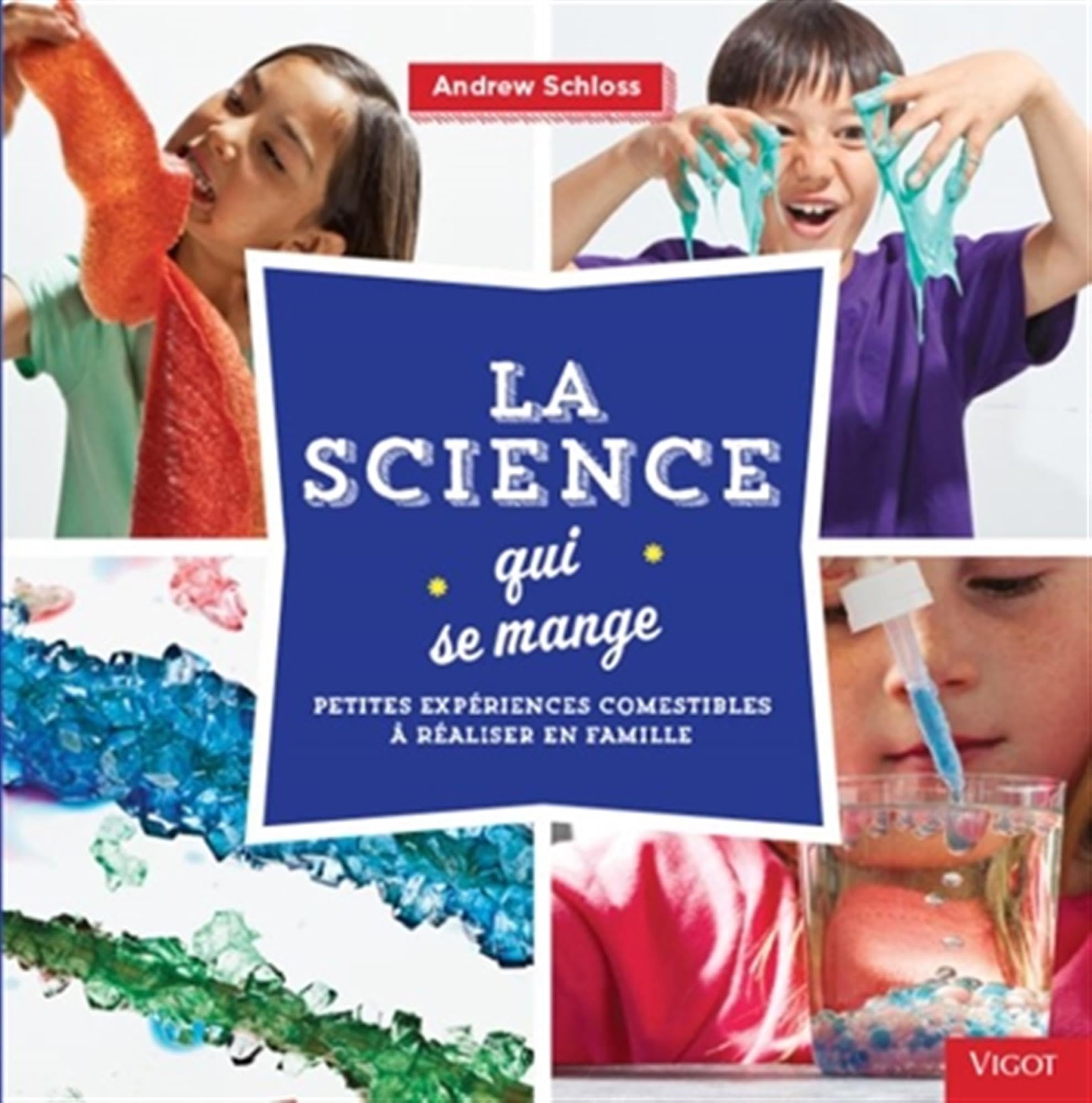 La science qui se mange: Petites expériences comestibles à réaliser en famille Non-fiction