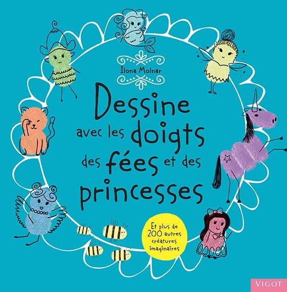 Dessine avec les doigts des fées et des princesses: et plus de 200 autres créatures imaginaires book
