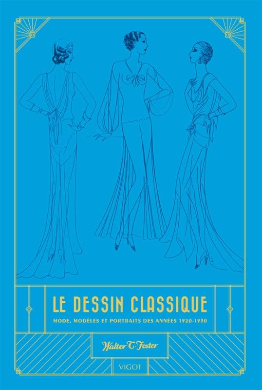Le dessin classique: Mode, modèles et portraits des années 1920-1930 book