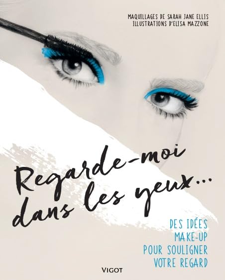 Regarde-moi dans les yeux...: Des idées make-up pour souligner votre regard Leisure, Home & Garden