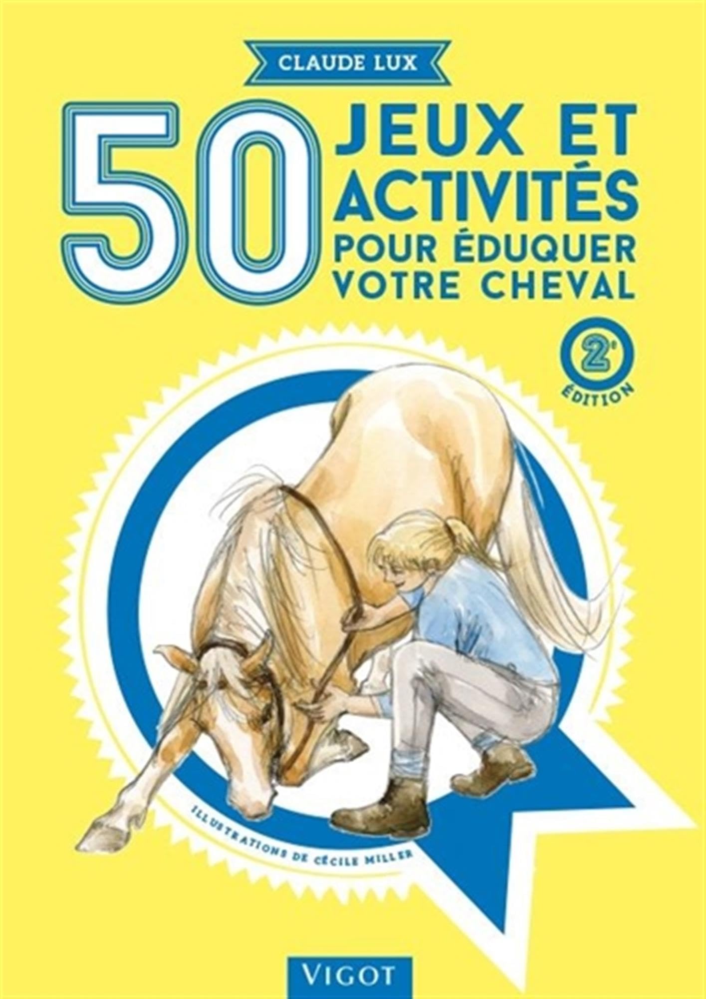 50 jeux et activités pour éduquer votre cheval Leisure & Fun