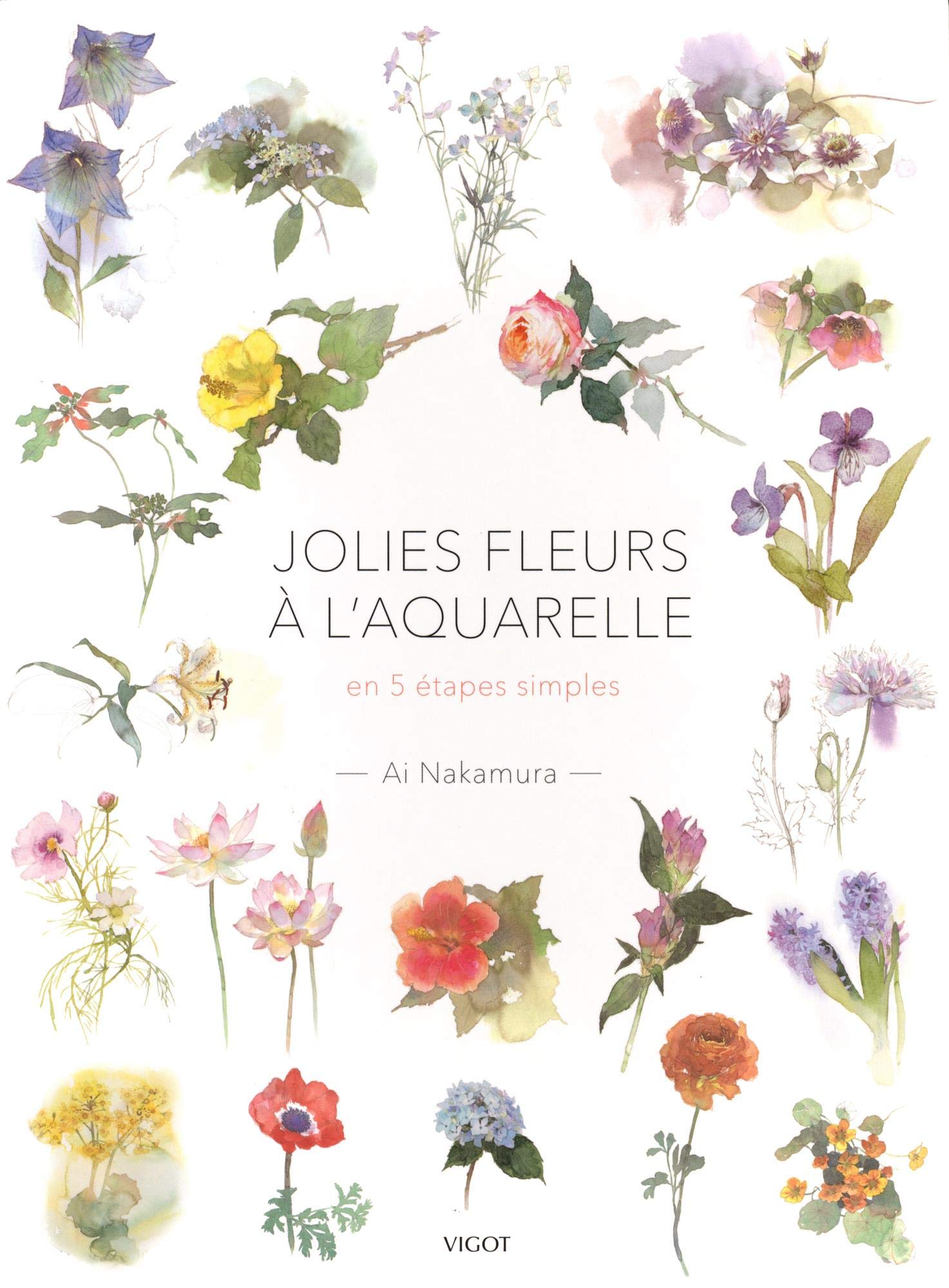 Jolies fleurs à l'aquarelle: En 5 étapes simples Hobbies & Crafts