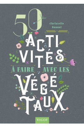 50 activités à faire avec les végétaux Non-fiction