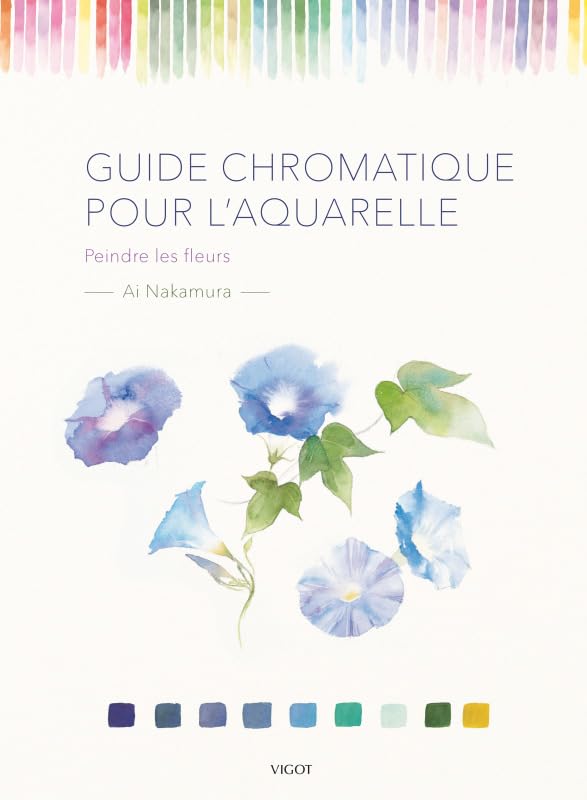 Guide chromatique pour l'aquarelle: Peindre les fleurs book