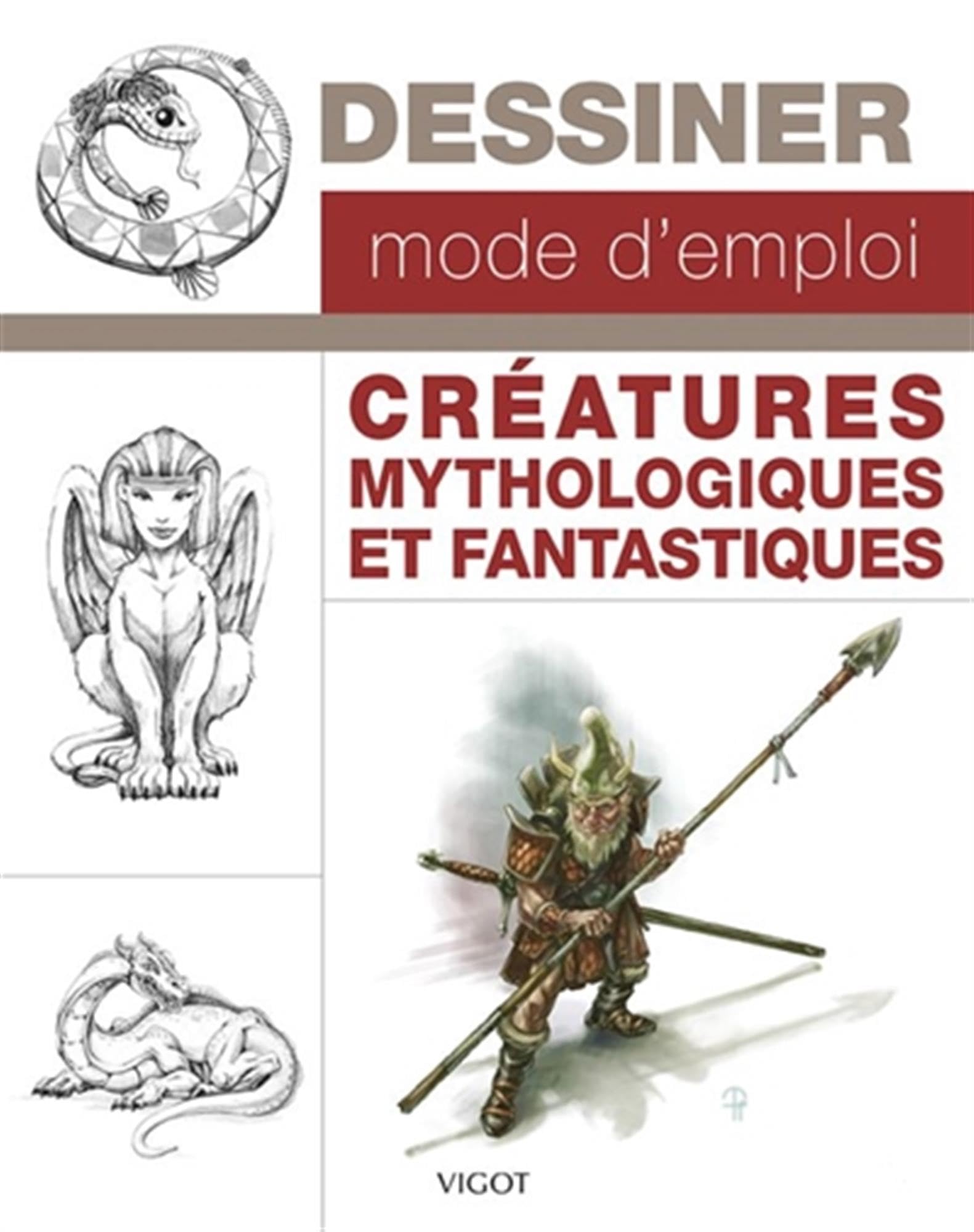 Dessiner, mode d'emploi : créatures mythologiques et fantastiques book