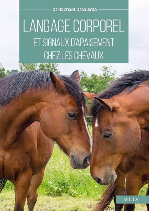 Langage corporel et signaux d'apaisement chez les chevaux: IDENTIFICATION ET APPLICATION Leisure & Fun