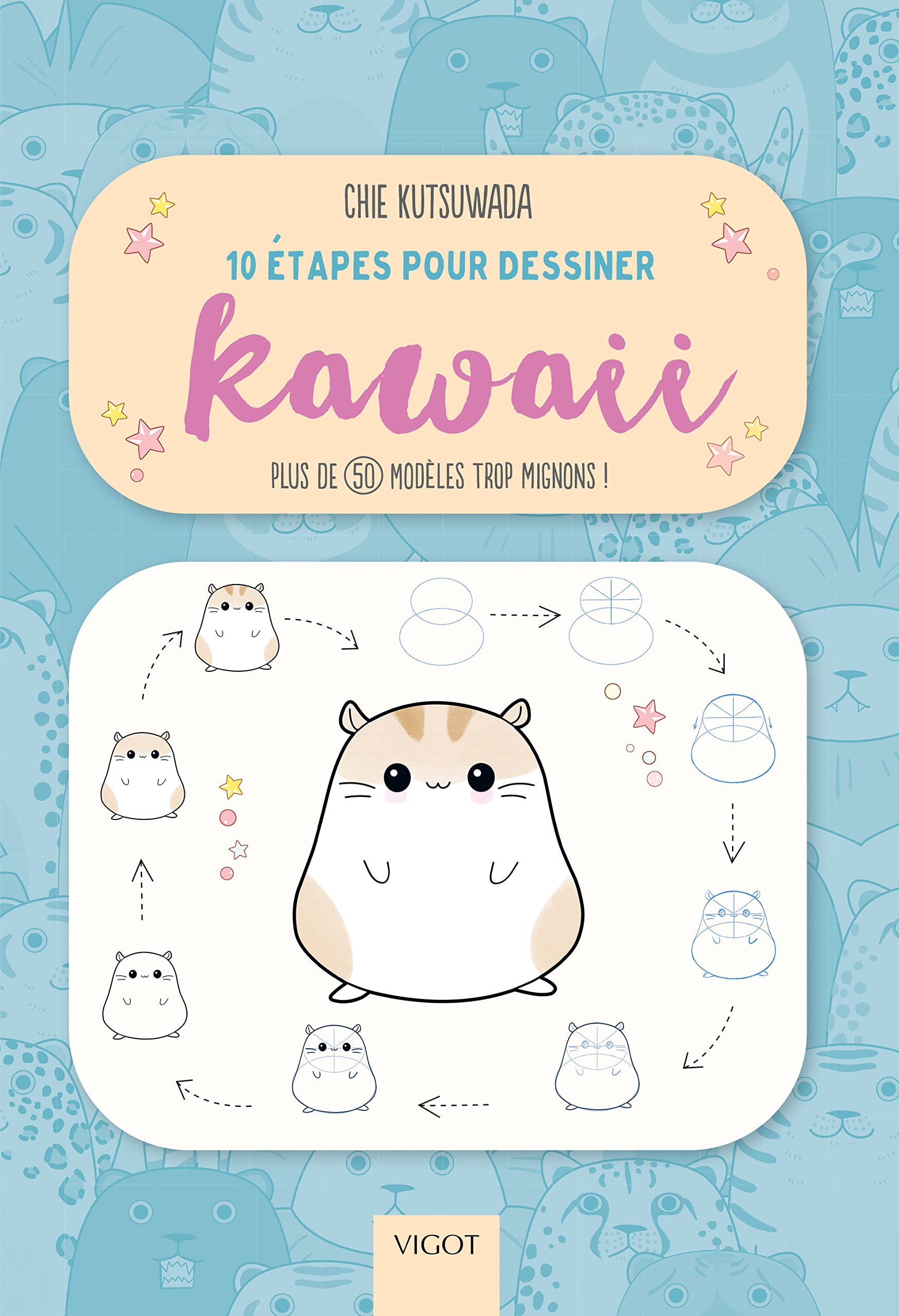 10 étapes pour dessiner kawaii: Plus de 50 modèles trop mignons ! Hobbies & Crafts