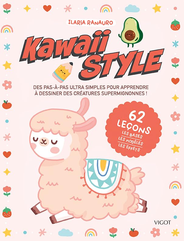 Kawaii style: Des pas-à-pas ultra simples pour apprendre à dessiner des créatures supermignonnes ! Hobbies & Crafts