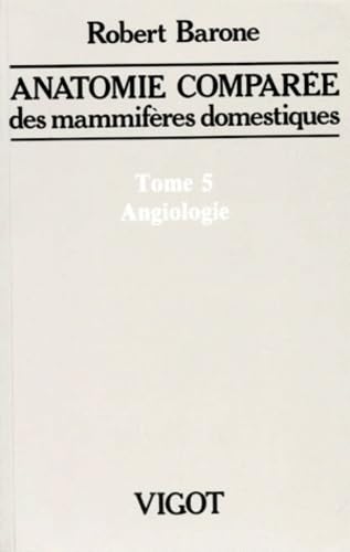 Anatomie comparée des mammifères domestiques. Vol. 5. Angiologie book