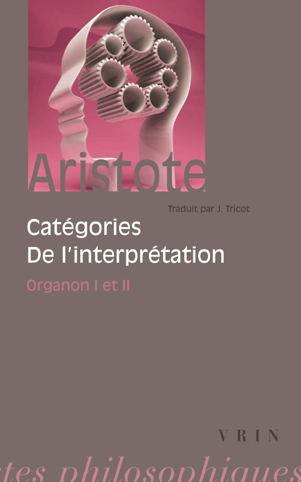 Organon. Vol. 1-2. Catégories. De l'interprétation Philosophy