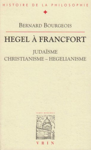 Hegel à Francfort ou Judaïsme, christianisme et hégélianisme book