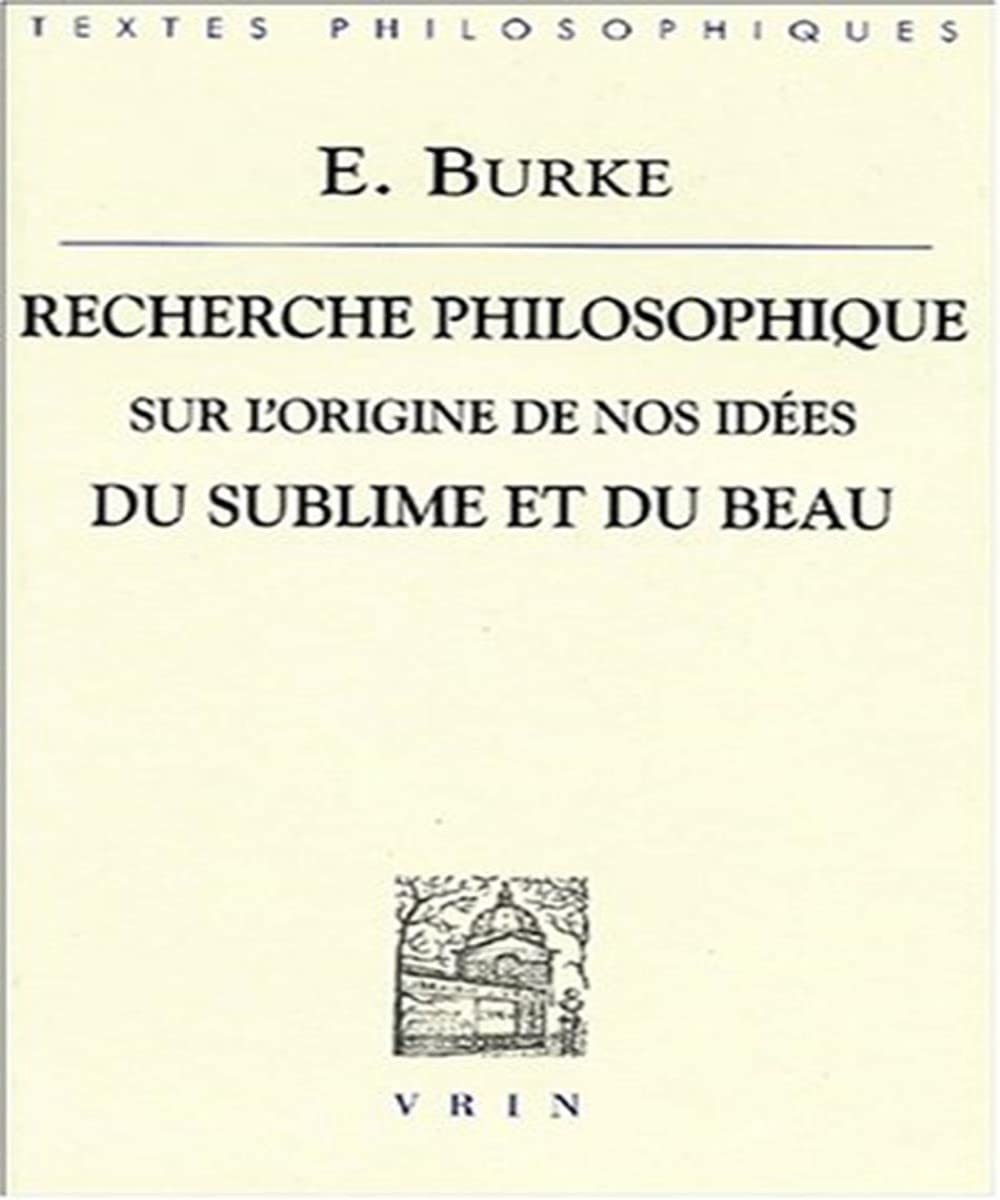 Recherche philosophique sur l'origine de nos idées du sublime et du beau Philosophy