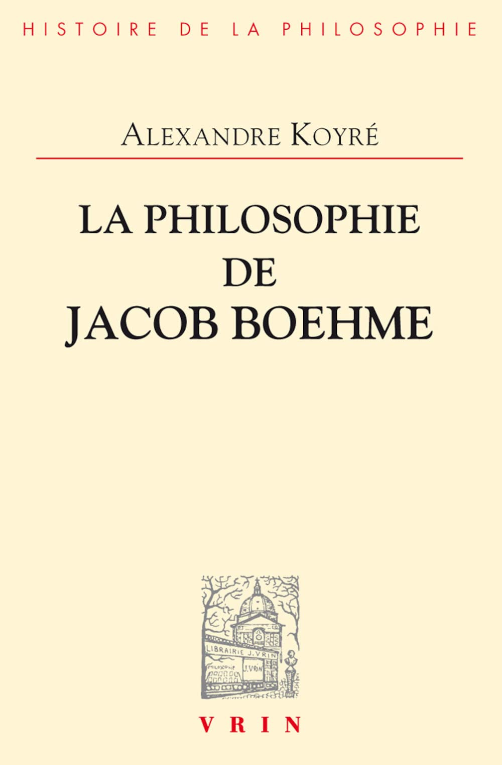 La Philosophie de Jacob Boehme : étude sur les origines de la métaphysique allemande book
