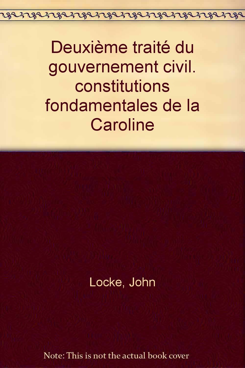 Deuxième traité du gouvernement civil. constitutions fondamentales de la Caroline book