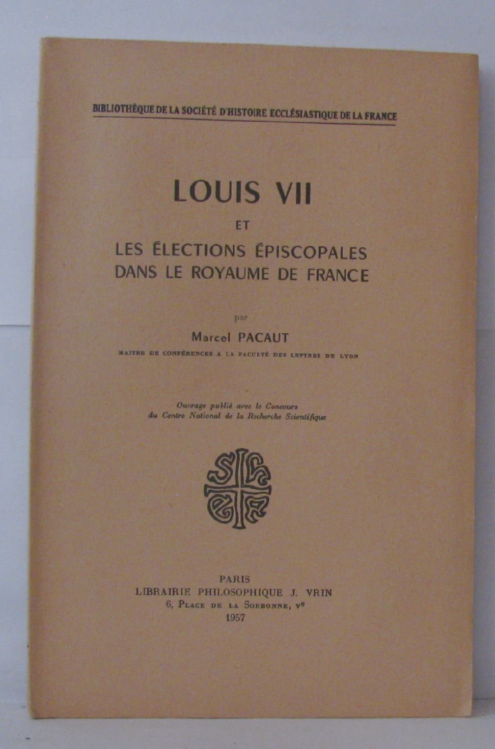 Louis VII et les élections épiscopales dans le royaume de France book