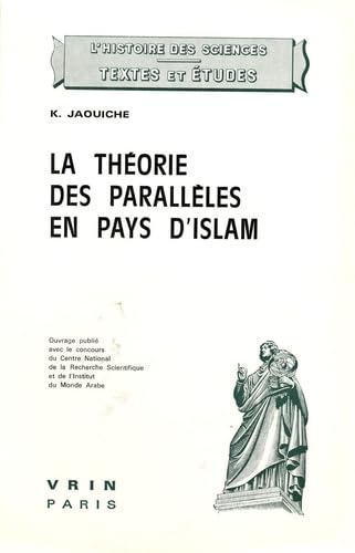 La Théorie des parallèles en pays d'islam : contribution à la préhistoire des géométries non euclidiennes book