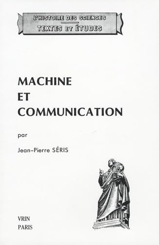 Machine et communication : du théâtre des machines à la mécanique industrielle book