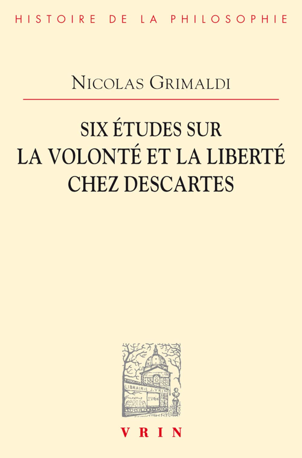 Six études sur la volonté et la liberté chez Descartes book