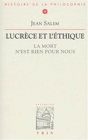 La mort n'est rien pour nous : Lucrèce et l'éthique Philosophy