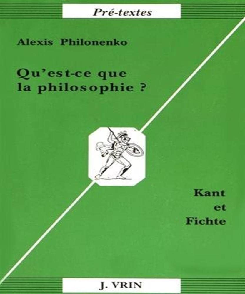 Qu'est-ce que la philosophie ? : Kant & Fichte Philosophy
