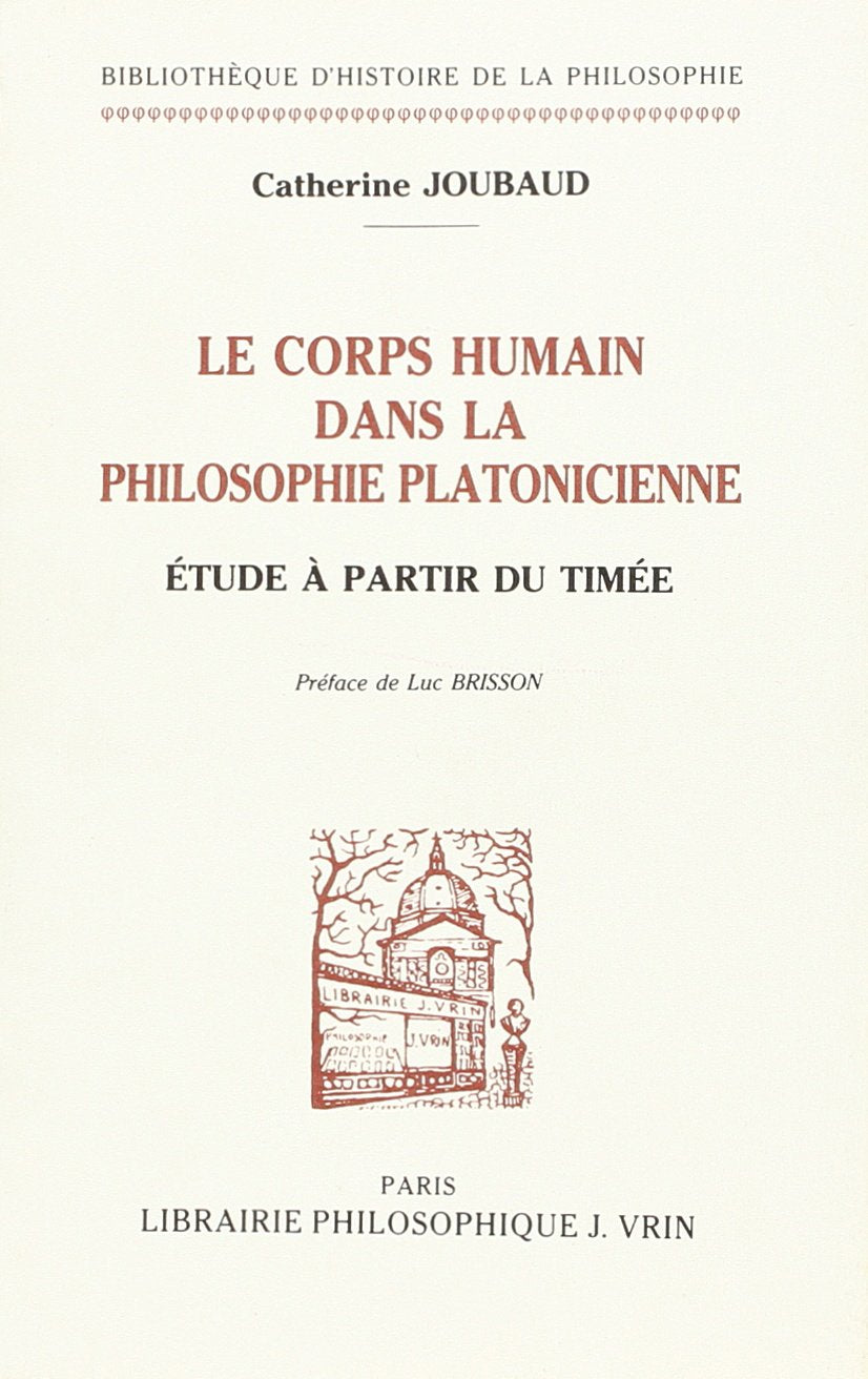 Le Corps humain dans la philosophie platonicienne : étude à partir du Timée Philosophy