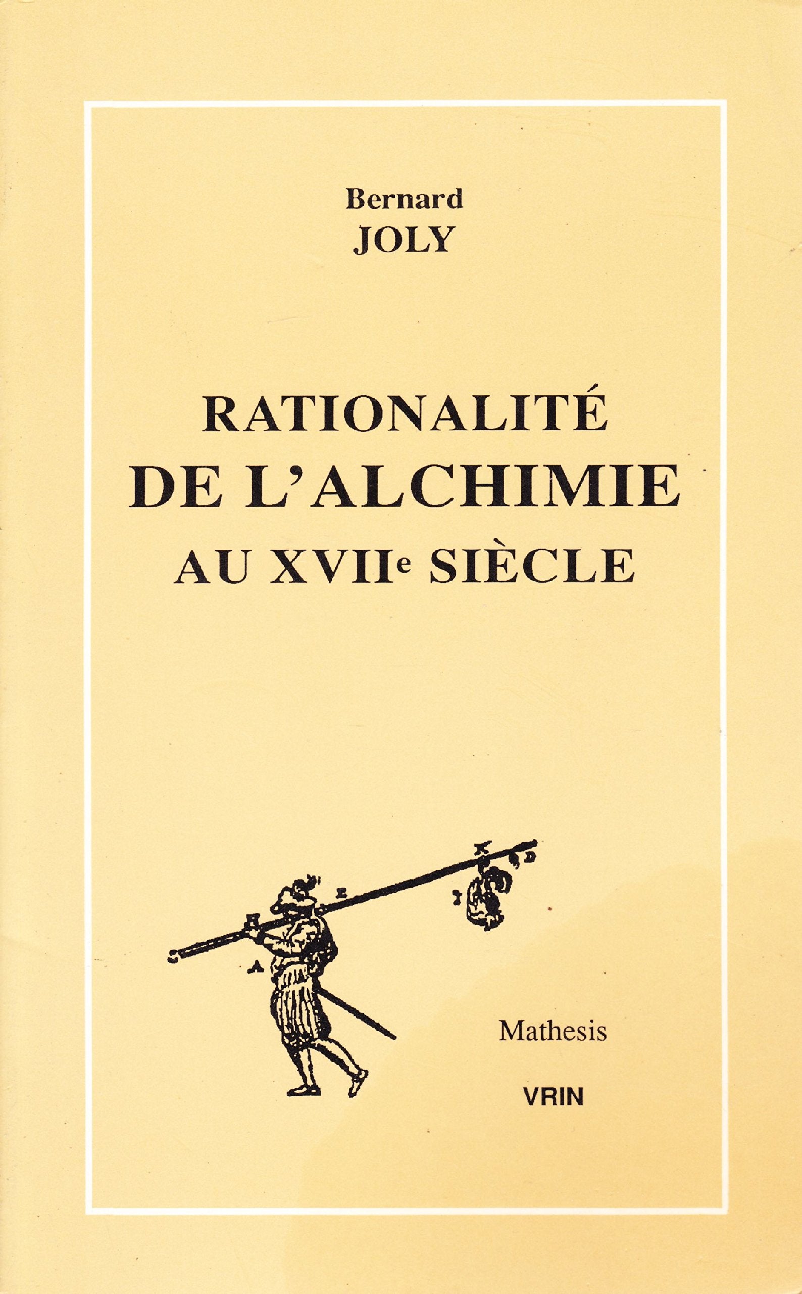 La Rationalite De L'alchimie Au XVIIe Siecle (Mathesis) Philosophy
