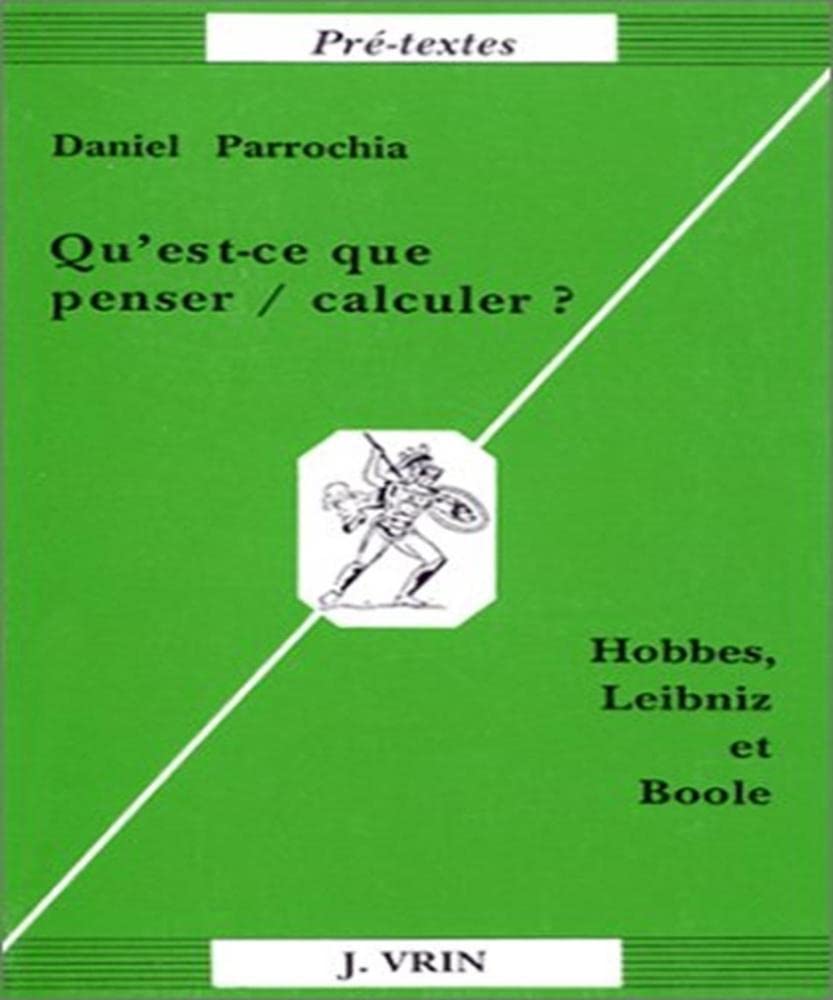 Qu'est-ce que penser, calculer ? : Hobbes, Leibniz et Boole book