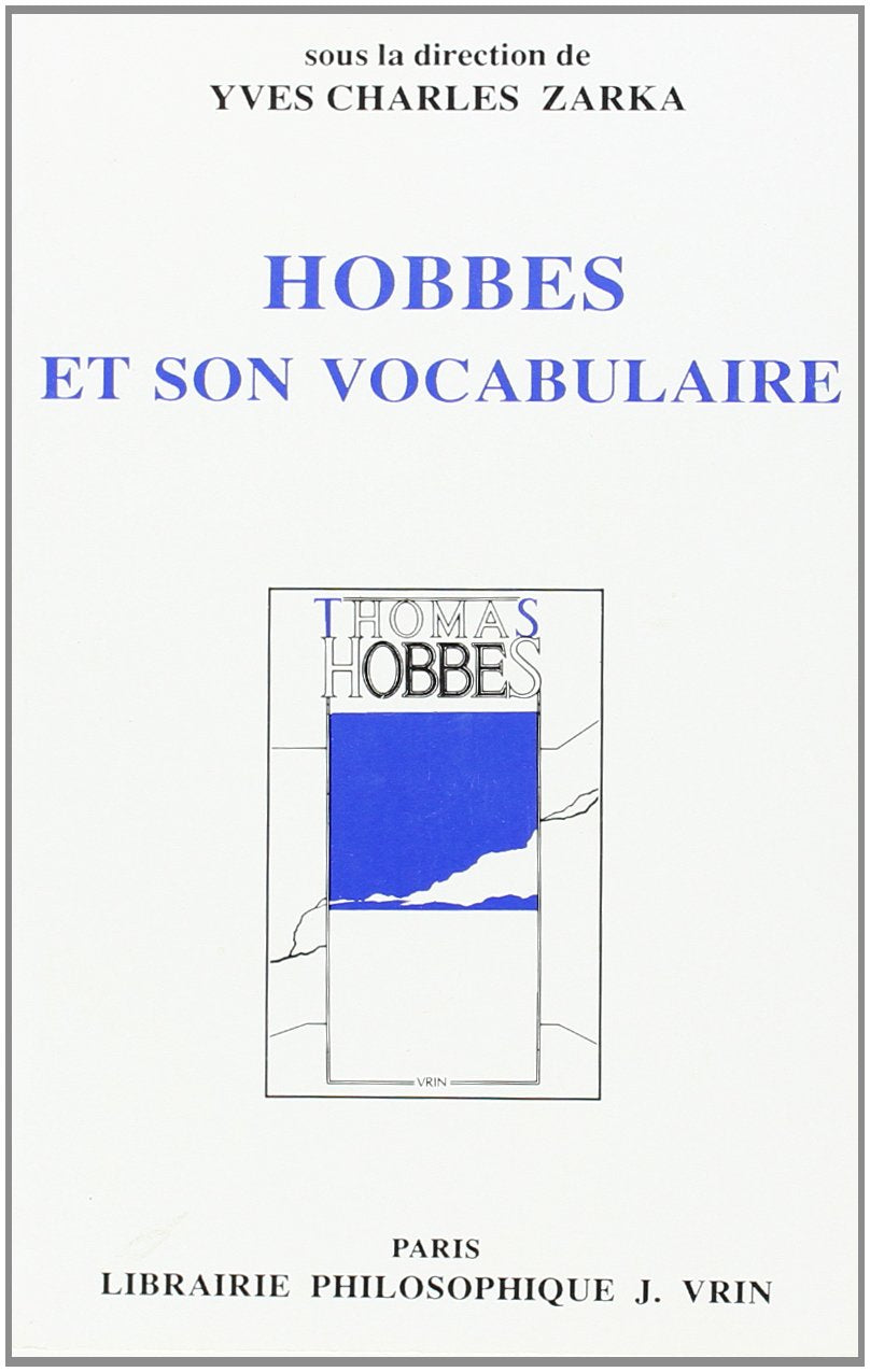 Hobbes et son vocabulaire : études de lexicographie philosophique Philosophy