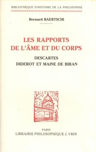Les Rapports de l'âme et du corps : Descartes, Diderot et Maine de Biran Philosophy