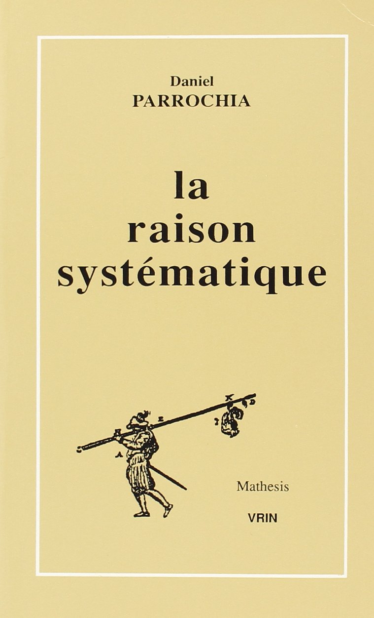 La Raison systématique : essai d'une morphologie des systèmes philosophiques Philosophy