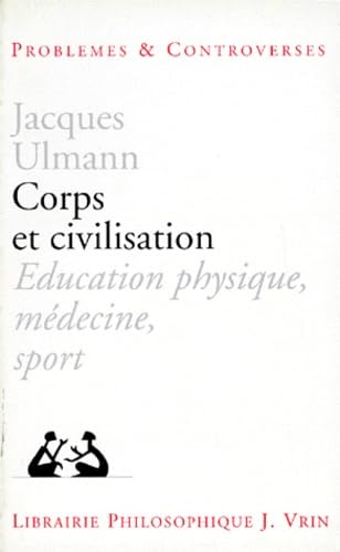 Corps et civilisation : éducation physique, médecine, sport Philosophy