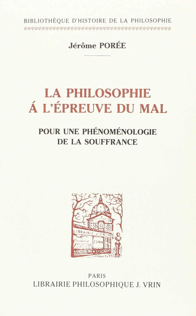 La Philosophie à l'épreuve du mal : pour une phénoménologie de la souffrance Philosophy