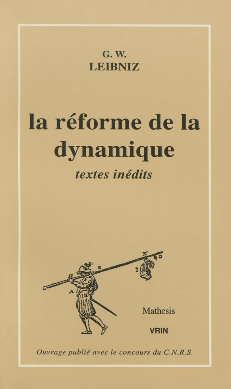La Réforme de la dynamique : De corporum concursu (1678) et autres textes inédits Philosophy