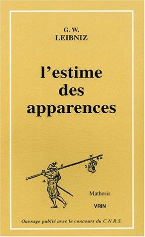 L'estime des apparences : 21 manuscrits de Leibniz sur les probabilités, la théorie des jeux, l'espérance de vie Philosophy