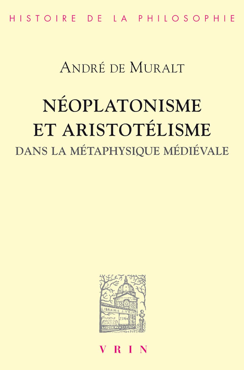 Néoplatonisme et aristotélisme dans la métaphysique médiévale : analogie, causalité, participation Philosophy