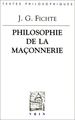 Philosophie de la maçonnerie : et autres textes Philosophy