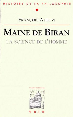 Maine de Biran, la science de l'homme Philosophy
