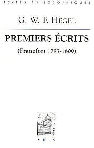 Premiers écrits : Francfort 1797-1800. Sur l'antijudaïsme et le paganisme du jeune Hegel Philosophy
