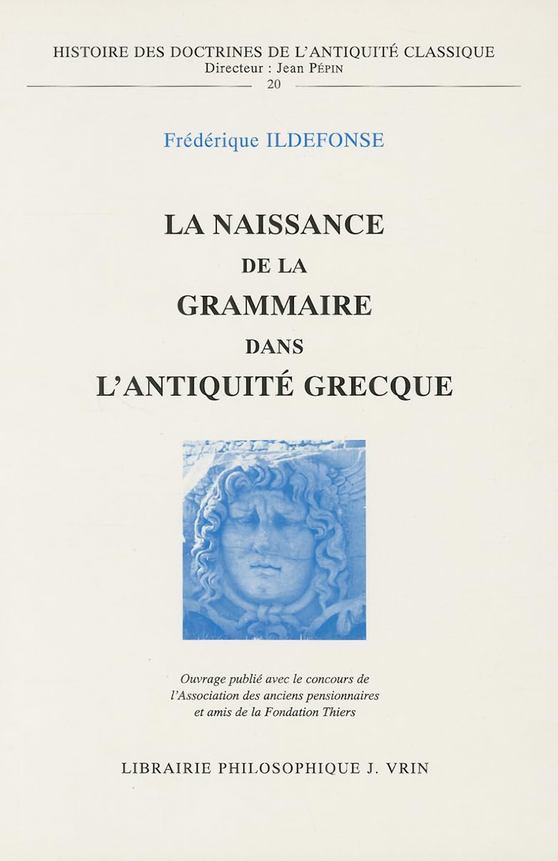 La naissance de la grammaire dans l'Antiquité grecque book