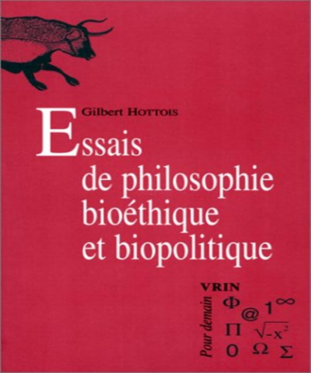 Essais de philosophie bioéthique et biopolitique Philosophy