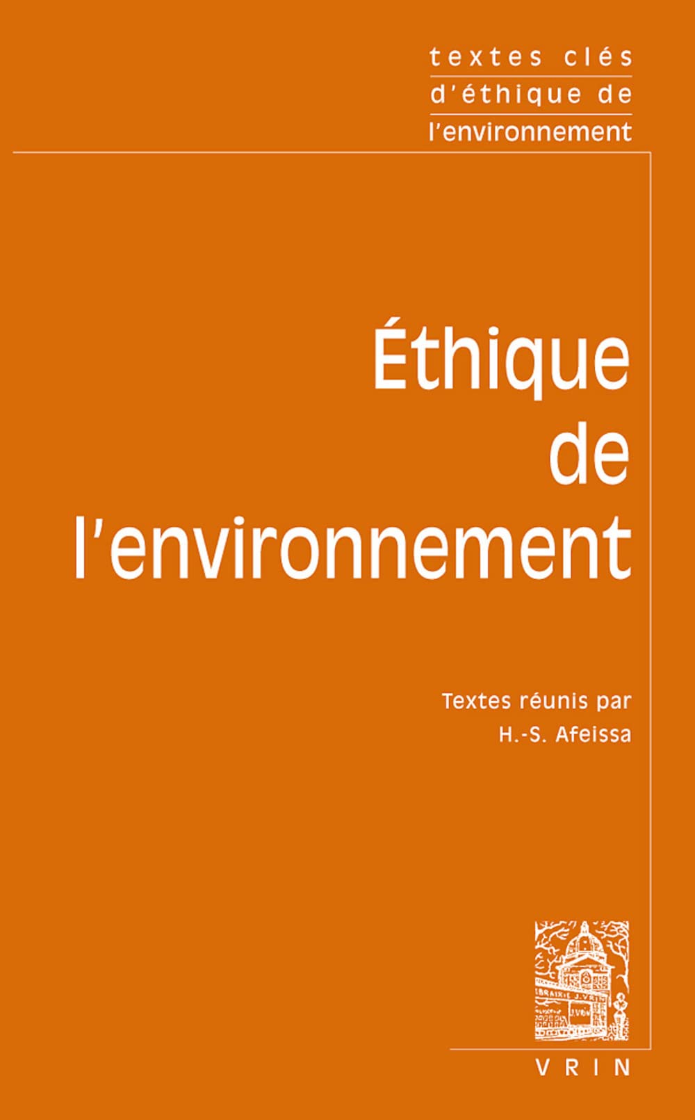 Textes Cles D'Ethique Environnementale: Nature, valeur, respect Philosophy