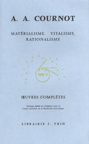 Oeuvres complètes. Vol. 5. Matérialisme, vitalisme, rationalisme. Etude sur l'emploi des données de la science en philosophie Philosophy