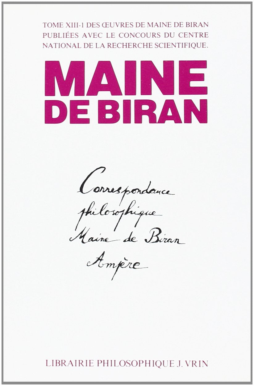 Maine de Biran, oeuvres. Vol. 13-1. Correspondance philosophique Maine de Biran-Ampère book