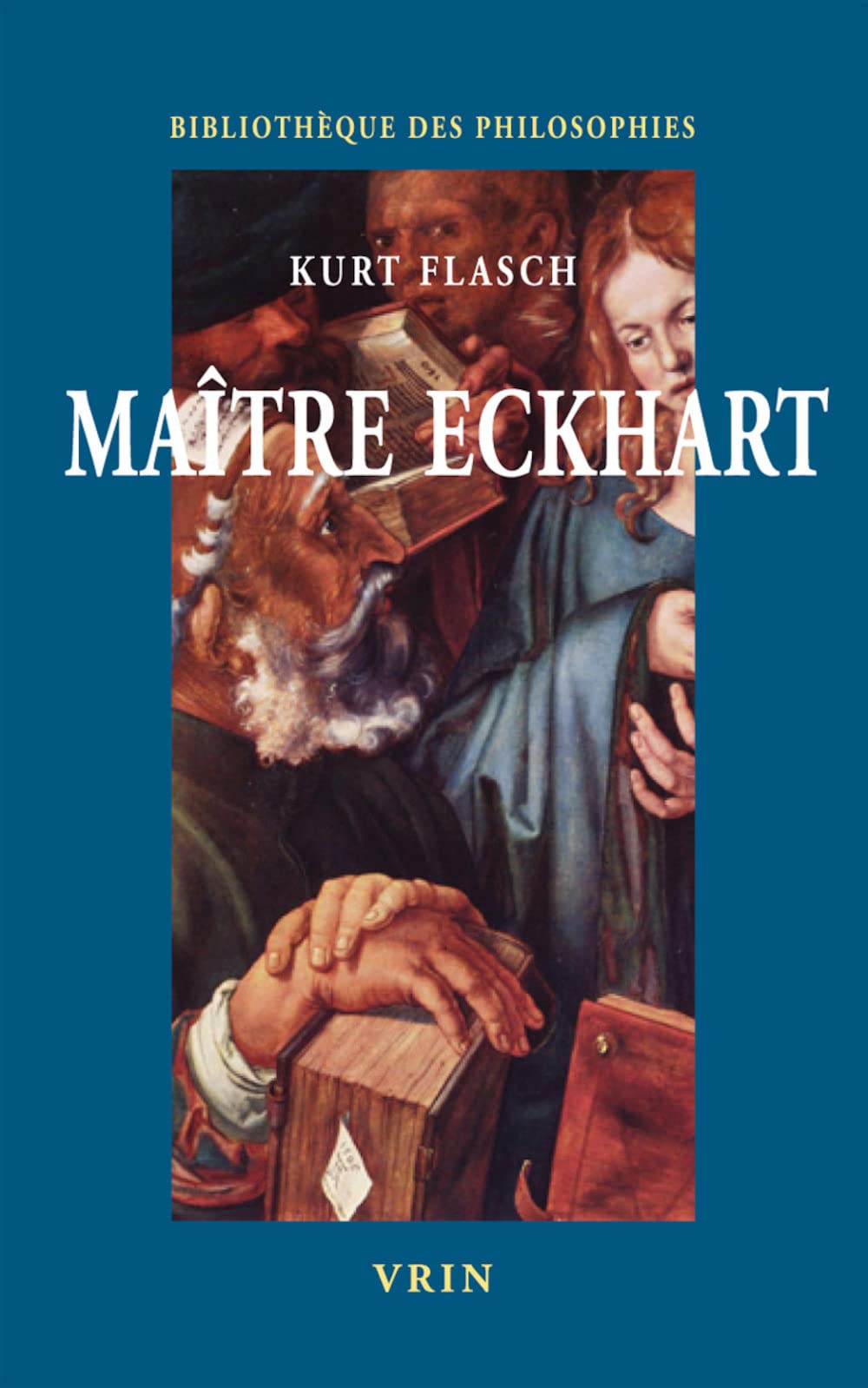 Maitre Eckhart: Une Philosophie Du Christianisme (Bibliotheque Des Philosophies) Philosophy