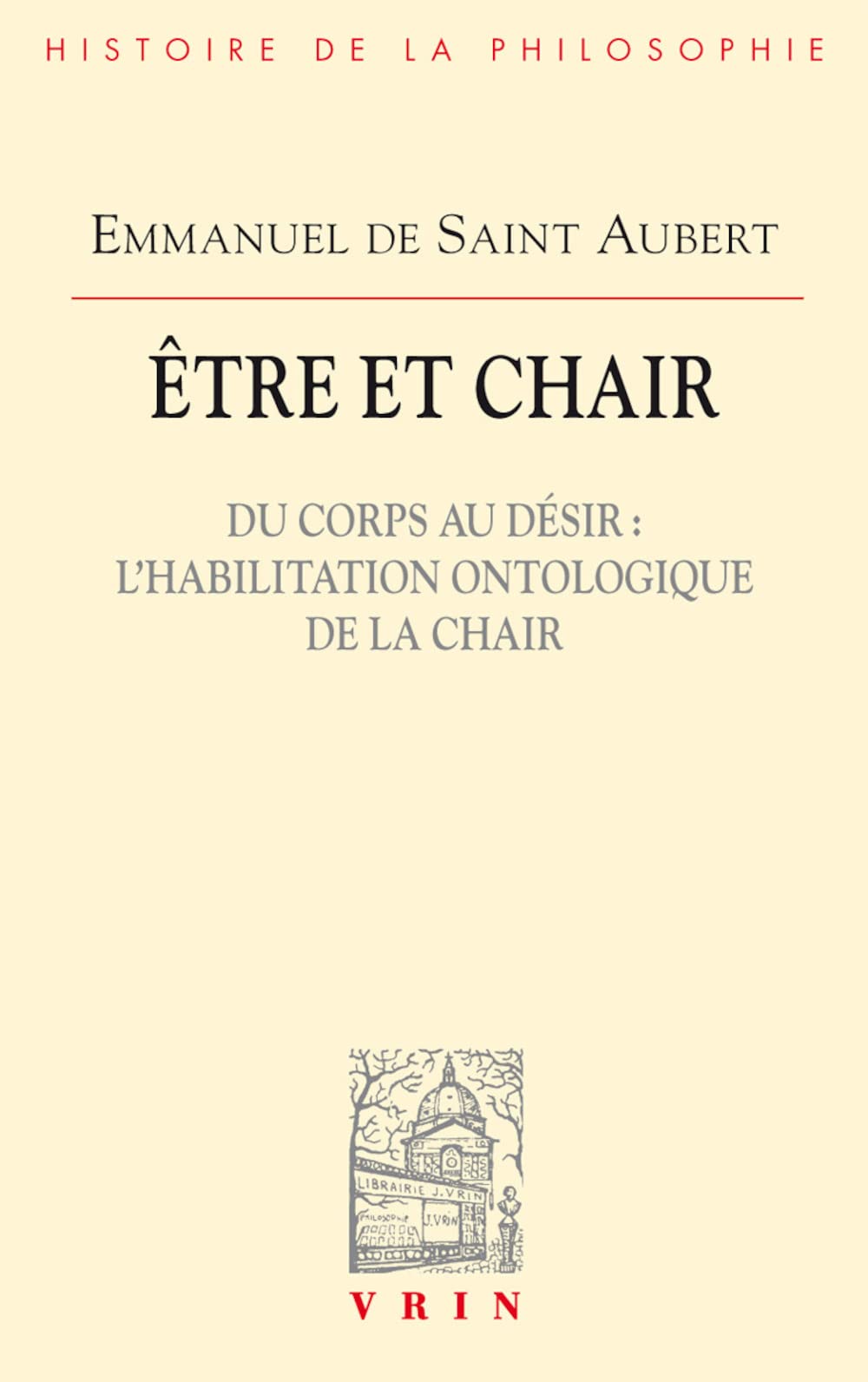 Être et chair. Du corps au désir: l'habilitation ontologique de la chair book