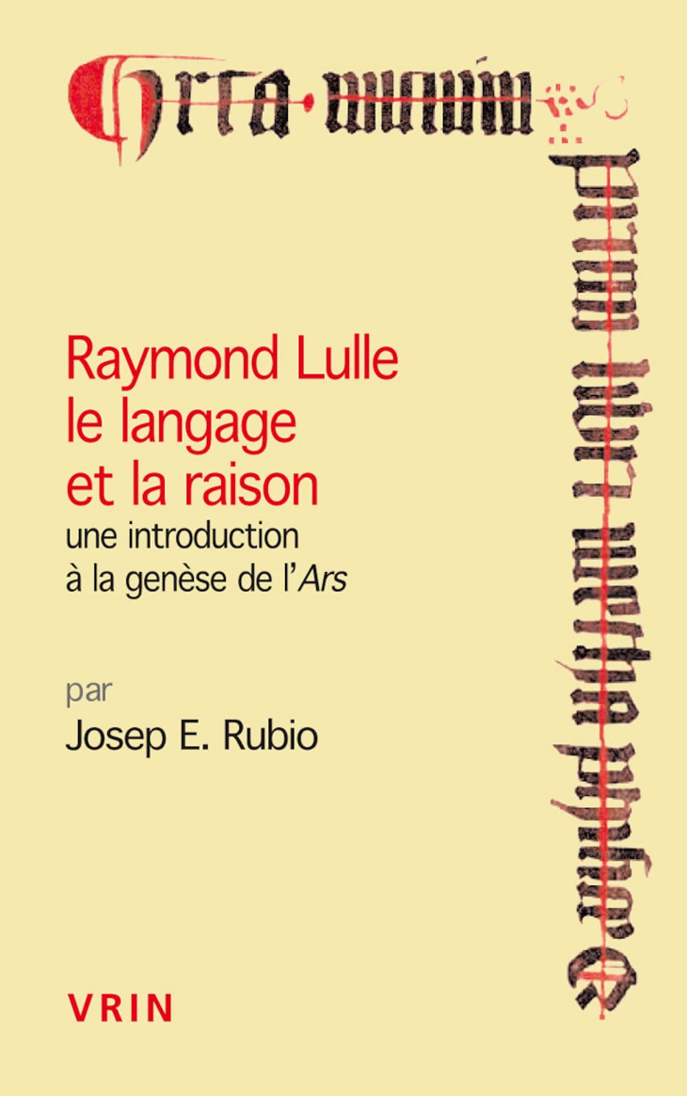 Raymond Lulle, le langage de la raison : Une introduction à la genèse de l'Ars book
