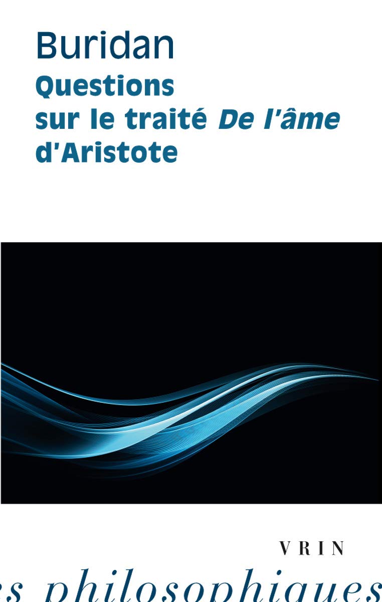 Questions Sur Le Traite De L'ame D'aristote (Bibliotheque Des Textes Philosophiques) Philosophy